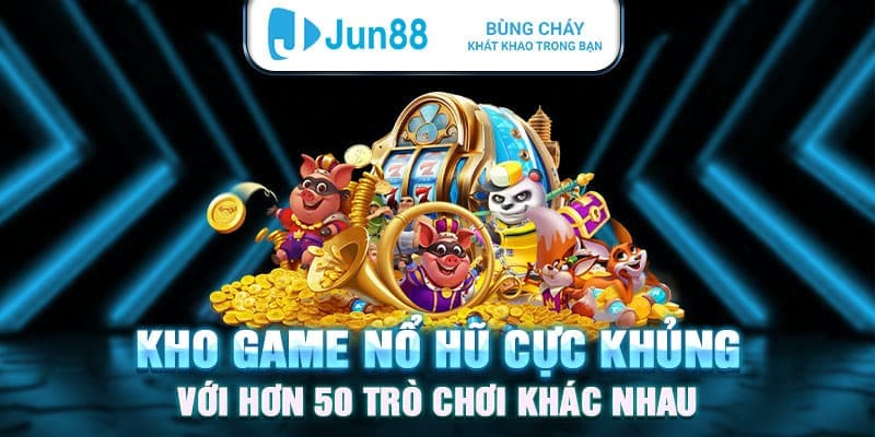 Nổ hũ jun8808